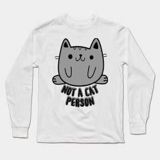 Not a cat person, but I love cat Long Sleeve T-Shirt